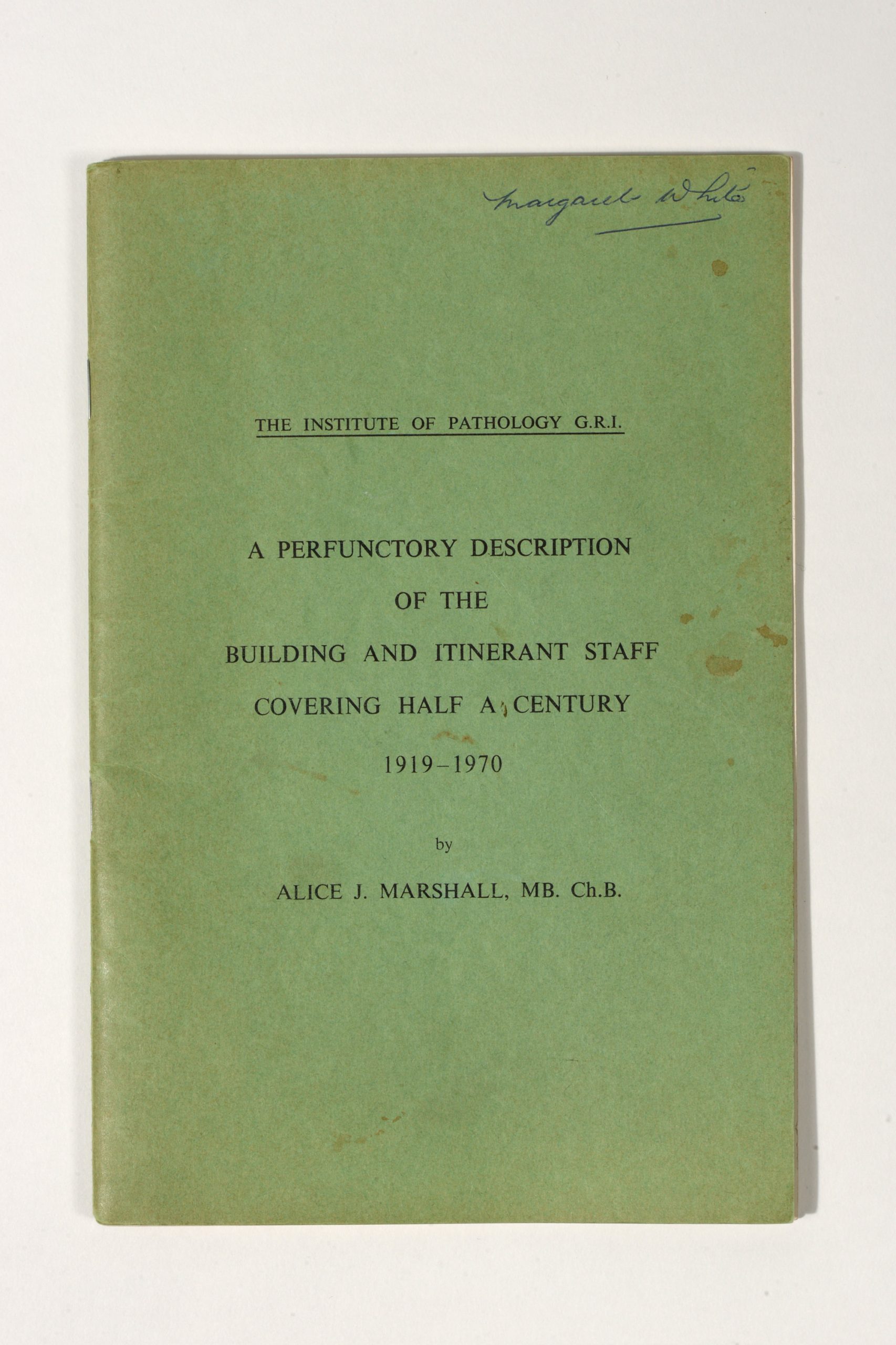 Pamphlet by Dr Alice J Marshall, GRI Pathologist who painstakingly catalogued thousands of specimens including many from William Hunter and William Macewen.  